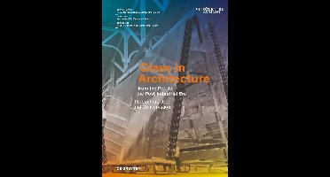 Arts du verre / Glass Art / Glaskunst2- Glass in Architecture from the Pre- to the Post-industrial Era