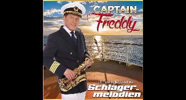 Captain Freddy - Unvergessene Schlager Melodien (CD)