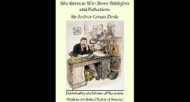 The German War: Some Sidelights and Reflections