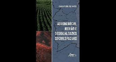 Agronegócio, Região e Desigualdades Socioespaciais