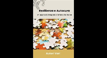 Resilienza e Autocura - Un approccio integrato orientato alle risorse
