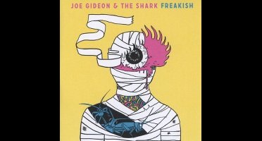Joe Gideon & The Shark - Freakish (CD)