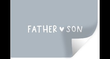 Muurstickers - Sticker Folie - Papa - Quotes - Blauw - Zoon - Father - Son - Spreuken - 30x20 cm - Plakfolie - Muurstickers Kinderkamer - Zelfklevend Behang - Zelfklevend behangpapier - Stickerfolie
