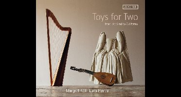 Margret Köll & Luca Pianca - Toys For Two: From Dowland To California (CD)