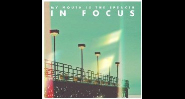 My Mouth Is The Speaker - In Focus (7" Single)