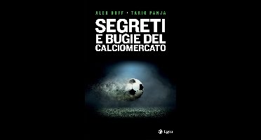 Segreti e bugie del calciomercato