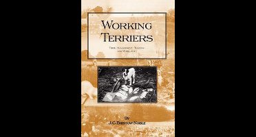 Working Terriers - Their Management, Training and Work, Etc.