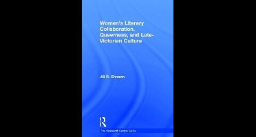 Women's Literary Collaboration, Queerness, and Late-Victorian Culture