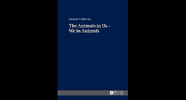The Animals in Us – We in Animals