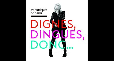Dignes, Dingues, Donc...