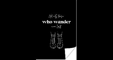 Poster Spreuken - Quotes - Not all those who wander are lost - Reizen - 20x30 cm