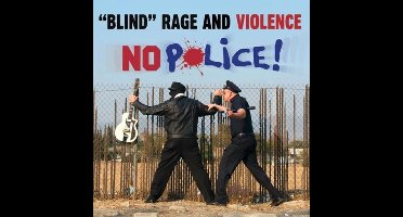 Blind Rage And Violence - No Police! (7" Single) (Limited Edition)