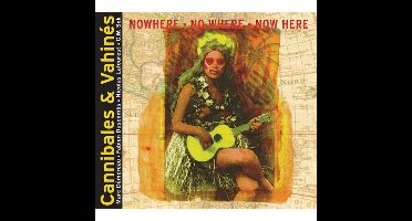 Cannibales & Vahinés - N·o·w·h·e·r·e (CD)