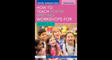 Writers' Workshop - How to Teach Poetry Writing: Workshops for Ages 5-9