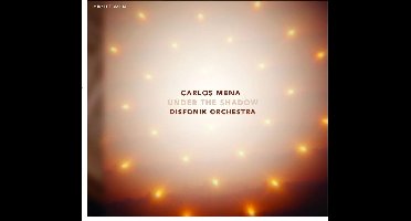 Carlos Mena & Disfonik Orchestra - Under The Shadow (CD)