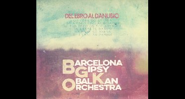 Barcelona Gipsy Klezmer Orchestra - Del Ebro Al Danubio (CD)