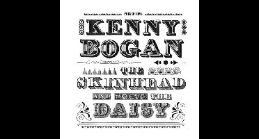 Kenny Bogan - The Skinhead And The Daisy (CD)