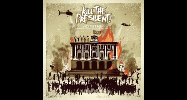 Kill The President! - Citizens (CD)