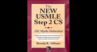 The New USMLE Step 2 CS: 101 Myths Debunked (Int'l Ed)