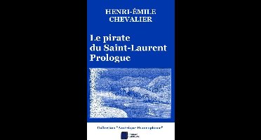 Amérique Francophone - Le pirate du Saint-Laurent