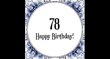 Verjaardag Tegeltje met Spreuk (78 jaar: Happy birthday! 78! + cadeau verpakking & plakhanger