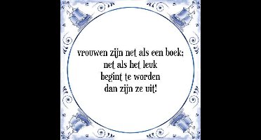 Tegeltje met Spreuk (Tegeltjeswijsheid): Vrouwen zijn net als een boek; net als het leuk begint te worden dan zijn ze uit! + Kado verpakking & Plakhanger