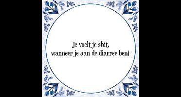 Tegeltje met Spreuk (Tegeltjeswijsheid): Je voelt je shit, wanneer je aan de diarree bent + Kado verpakking & Plakhanger