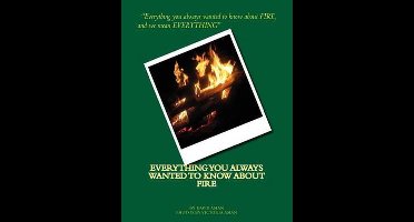 Everything You Always Wanted to Know About Fire