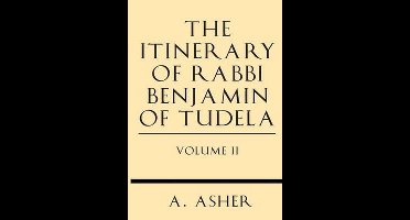 The Itinerary of Rabbi Benjamin of Tudela Vol II