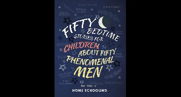 Fifty Bedtime Stories For Children About Fifty Phenomenal Men