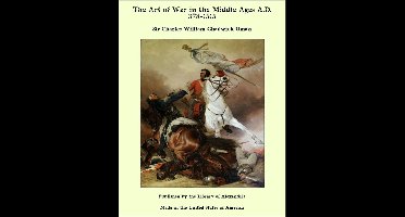 The Art of War in the Middle Ages A.D. 378-1515