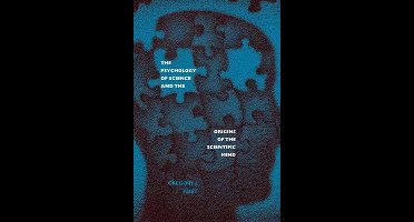The Psychology of Science and the Origins of the Scientific Mind