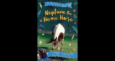 Pippa's Pony Tales- Neptune the Heroic Horse