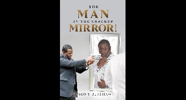 The Man in the Cracked Mirror!