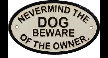 MadDeco - Gietijzeren - wandbord - nevermind the dog beware of the owner