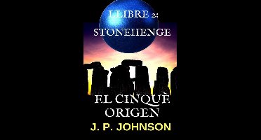 EL CINQUÈ ORIGEN 2 - El Cinquè Origen 2. Stonehenge