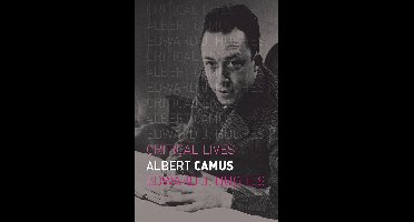 Critical Lives 60 - Albert Camus