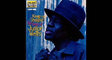 Keep On Steppin': The Best Of Junior Wells