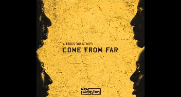 A Kingston Story: Come From Far