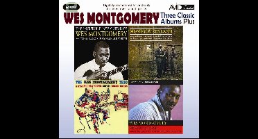 Three Classic Albums Plus (The Wes Montgomery Trio / Montgomeryland / The Incredible Jazz Guitar)
