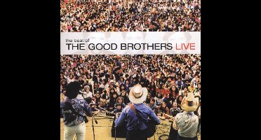 Best Of The Good Brothers: Live