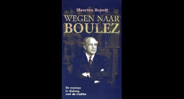 Wegen naar Boulez