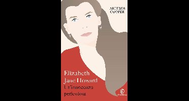Elizabeth Jane Howard. Un'innocenza pericolosa