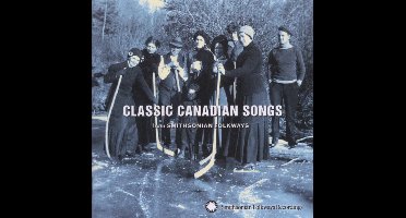 Various Artists - Classic Canadian Songs (From Smithsonian Folkways) (CD)
