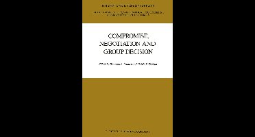 Theory and Decision Library C- Compromise, Negotiation and Group Decision