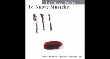 Balletto Terzo - Le Nuove Musiche (CD)