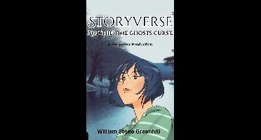 STORYVERSE 2 - Storyverse and the Time Ghosts Curse