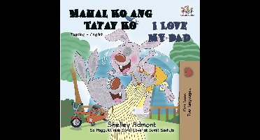 Tagalog English Bilingual Collection - Mahal Ko ang Tatay Ko I Love My Dad (Filipino Book for Kids Bilingual)