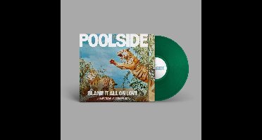 Poolside - Blame It All On Love (LP)