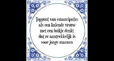 Tegeltje met Spreuk (Tegeltjeswijsheid): Toppunt van emancipatie; als een kalende vrouw met een buikje denkt dat ze aantrekkelijk is voor jonge mannen + Kado verpakking & Plakhanger